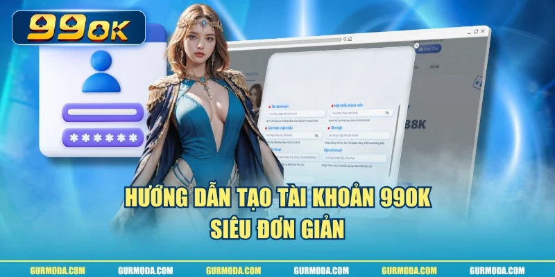 Hướng dẫn tạo tài khoản 99ok siêu đơn giản